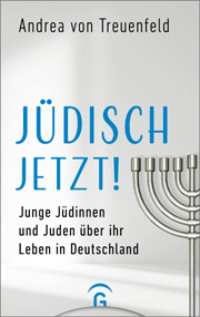 Jüdisch jetzt! Junge Jüdinnen und Juden über ihr Leben in Deutschland