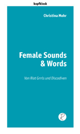 Christina Mohr, Female Words & Sounds